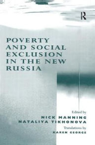 Title: Poverty and Social Exclusion in the New Russia / Edition 1, Author: Nataliya Tikhonova