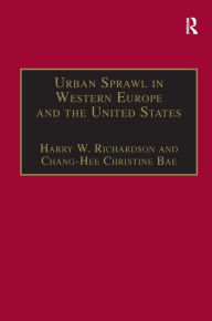 Title: Urban Sprawl in Western Europe and the United States / Edition 1, Author: Chang-Hee Christine Bae