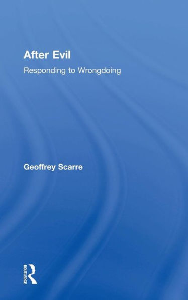 After Evil: Responding to Wrongdoing / Edition 1