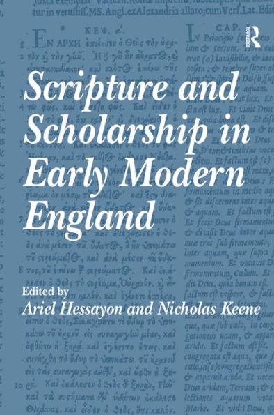 Scripture and Scholarship in Early Modern England / Edition 1
