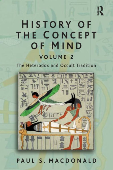 History of the Concept of Mind: Volume 2: The Heterodox and Occult Tradition / Edition 1