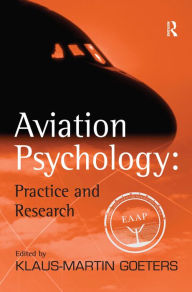 Title: Aviation Psychology: Practice and Research / Edition 1, Author: Klaus-Martin Goeters