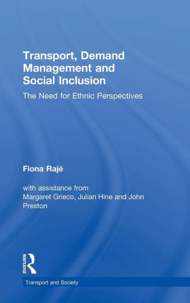 Transport, Demand Management and Social Inclusion: The Need for Ethnic Perspectives / Edition 1