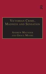 Title: Victorian Crime, Madness and Sensation, Author: Andrew Maunder