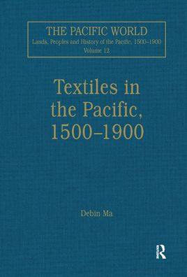 Textiles in the Pacific, 1500-1900 / Edition 1