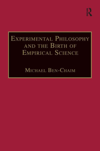 Experimental Philosophy and the Birth of Empirical Science: Boyle, Locke and Newton / Edition 1