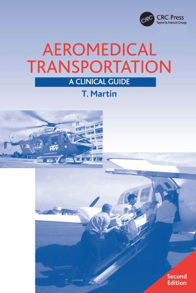 Aeromedical Transportation: A Clinical Guide / Edition 2