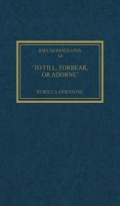 Title: 'To fill, forbear, or adorne': The Organ Accompaniment of Restoration Sacred Music / Edition 1, Author: Rebecca Herissone