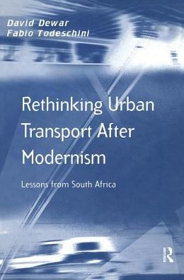 Rethinking Urban Transport After Modernism: Lessons from South Africa