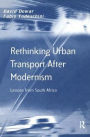 Rethinking Urban Transport After Modernism: Lessons from South Africa