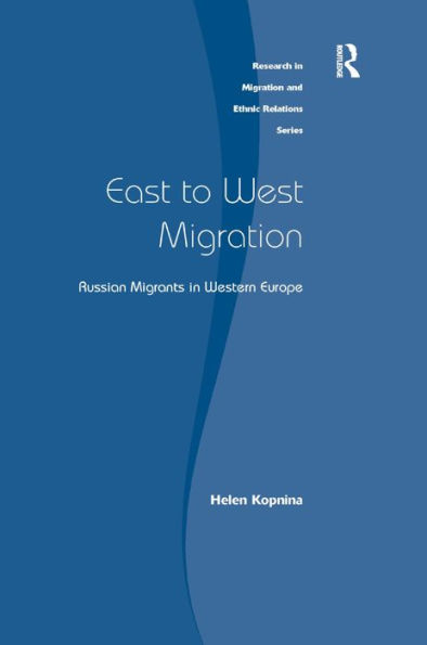East to West Migration: Russian Migrants in Western Europe / Edition 1