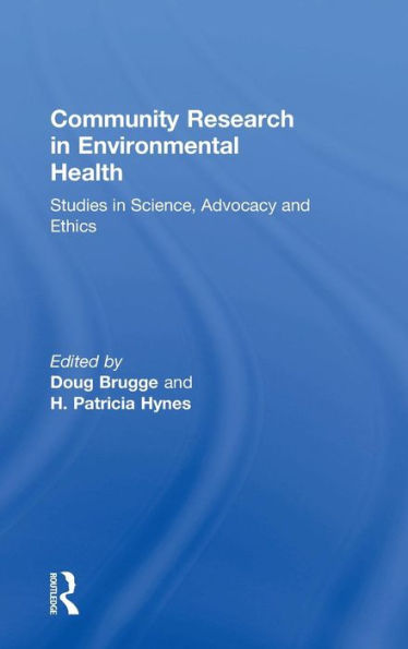 Community Research in Environmental Health: Studies in Science, Advocacy and Ethics / Edition 1