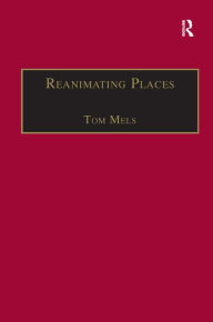 Title: Reanimating Places: A Geography of Rhythms / Edition 1, Author: Tom Mels