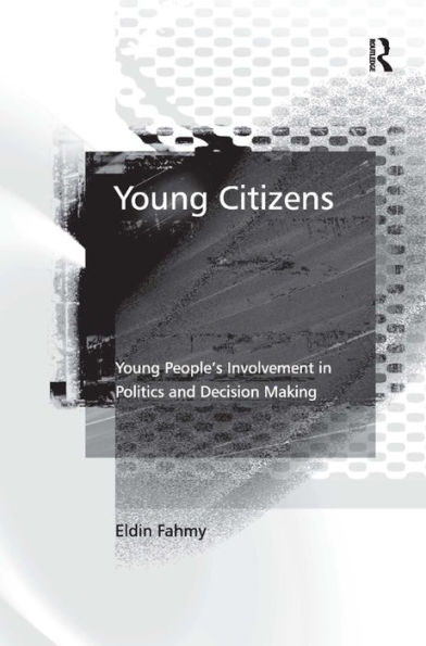 Young Citizens: Young People's Involvement in Politics and Decision Making / Edition 1