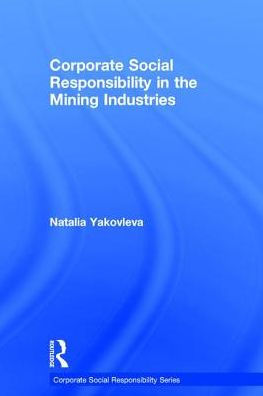 Corporate Social Responsibility in the Mining Industries / Edition 1
