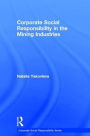 Corporate Social Responsibility in the Mining Industries / Edition 1