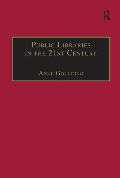 Public Libraries in the 21st Century: Defining Services and Debating the Future / Edition 1