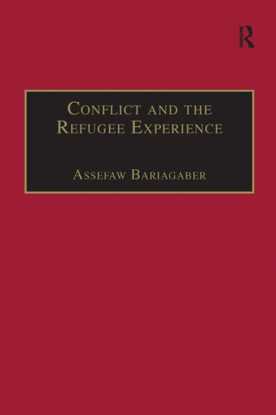 Conflict and the Refugee Experience: Flight, Exile, and Repatriation in the Horn of Africa / Edition 1