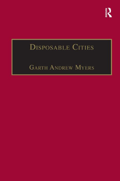 Disposable Cities: Garbage, Governance and Sustainable Development in Urban Africa / Edition 1