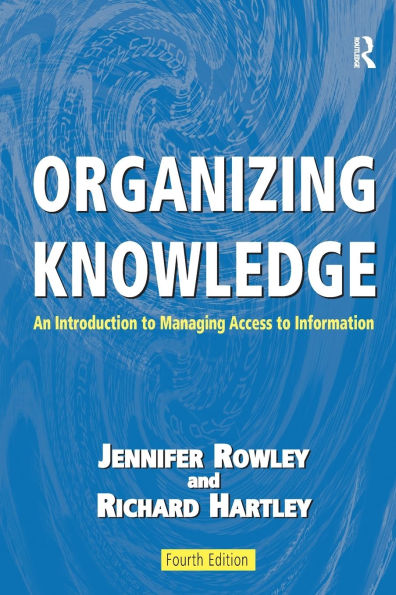 Organizing Knowledge: An Introduction to Managing Access Information