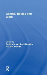 Title: Gender, Bodies and Work / Edition 1, Author: Berit Brandth
