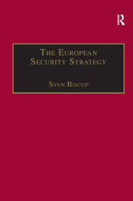 Title: The European Security Strategy: A Global Agenda for Positive Power / Edition 1, Author: Sven Biscop