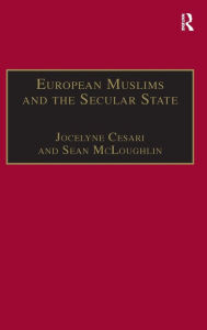 Title: European Muslims and the Secular State / Edition 1, Author: Sean McLoughlin