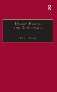 Title: Human Rights and Democracy: Discourse Theory and Global Rights Institutions, Author: Eva Erman