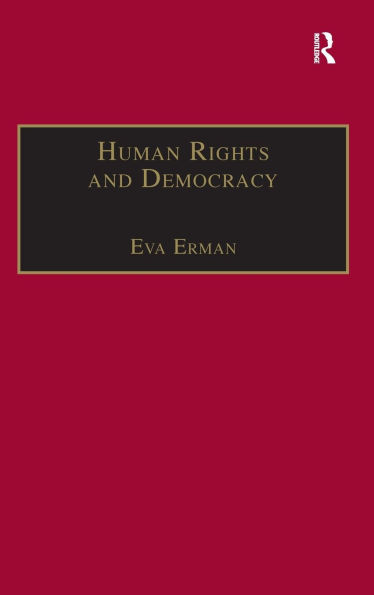 Human Rights and Democracy: Discourse Theory and Global Rights Institutions / Edition 1