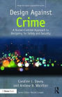 Design Against Crime: A Human-Centred Approach to Designing for Safety and Security / Edition 1