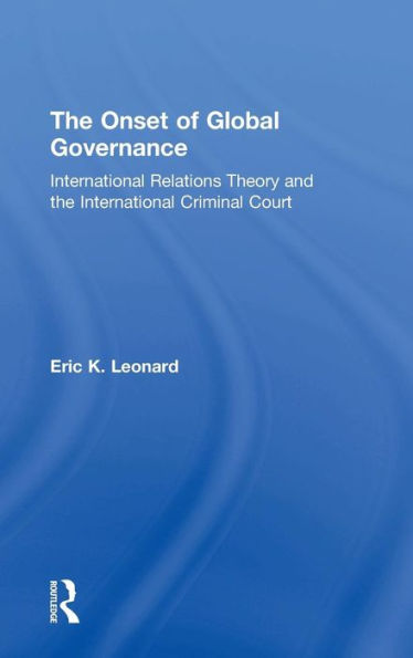 the Onset of Global Governance: International Relations Theory and Criminal Court
