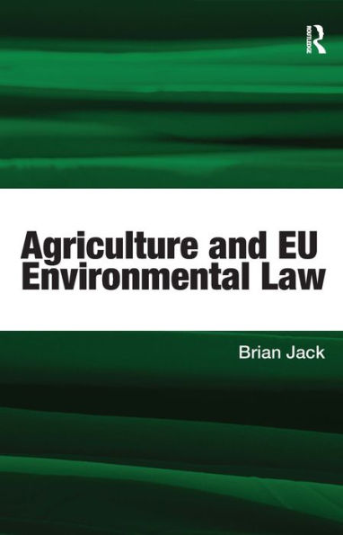Agriculture and EU Environmental Law / Edition 1