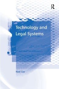 Title: Technology and Legal Systems / Edition 1, Author: Noel Cox