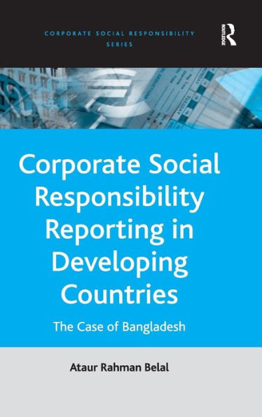 Corporate Social Responsibility Reporting in Developing Countries: The Case of Bangladesh / Edition 1