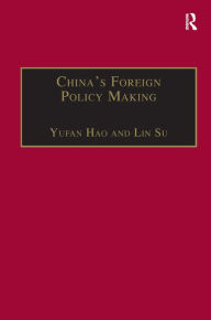 Title: China's Foreign Policy Making: Societal Force and Chinese American Policy / Edition 1, Author: Lin Su