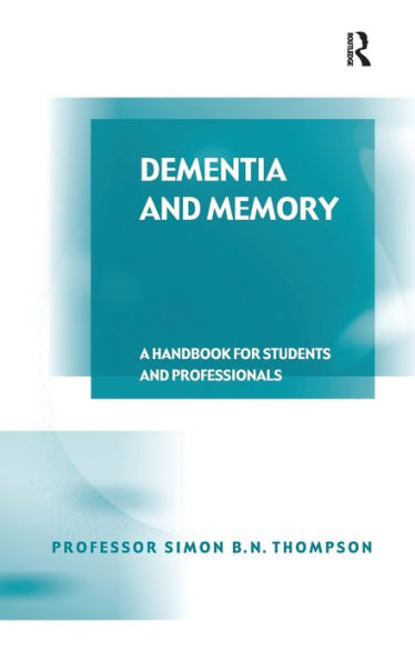 Dementia and Memory: A Handbook for Students and Professionals