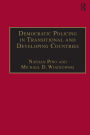 Democratic Policing in Transitional and Developing Countries / Edition 1