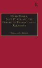 Hard Power, Soft Power and the Future of Transatlantic Relations
