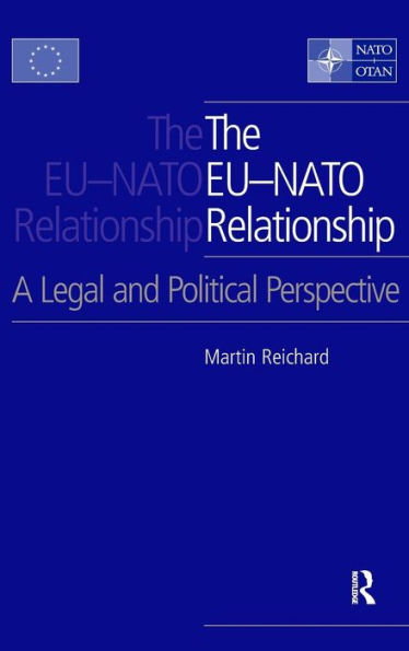 The EU-NATO Relationship: A Legal and Political Perspective / Edition 1