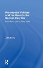 Presidential Policies and the Road to the Second Iraq War: From Forty One to Forty Three / Edition 1