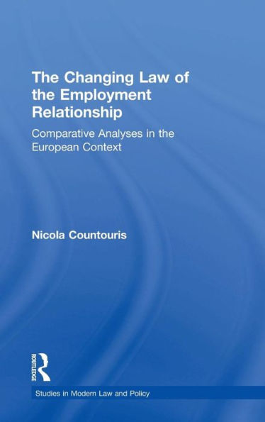 The Changing Law of the Employment Relationship: Comparative Analyses in the European Context / Edition 1