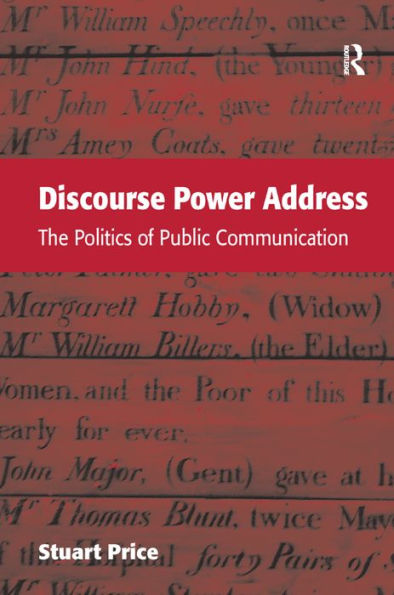 Discourse Power Address: The Politics of Public Communication / Edition 1