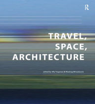 Title: Travel, Space, Architecture / Edition 1, Author: Miodrag Mitrasinovic