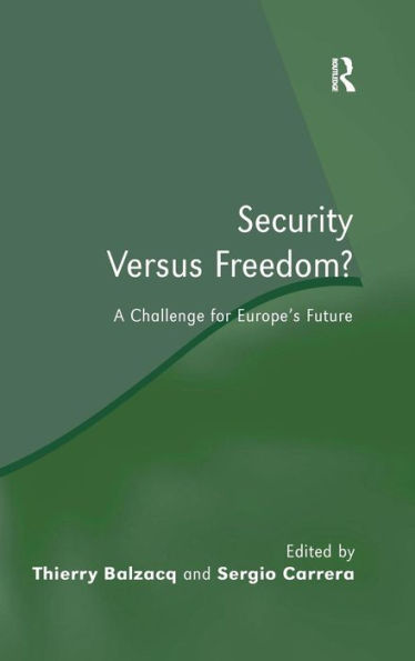 Security Versus Freedom?: A Challenge for Europe's Future / Edition 1