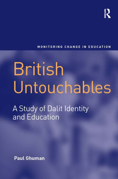 British Untouchables: A Study of Dalit Identity and Education / Edition 1