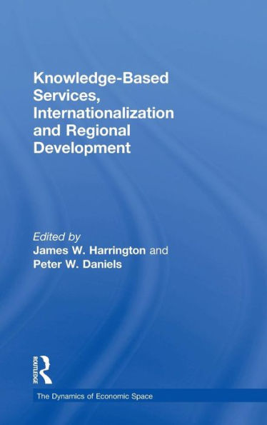 Knowledge-Based Services, Internationalization and Regional Development / Edition 1