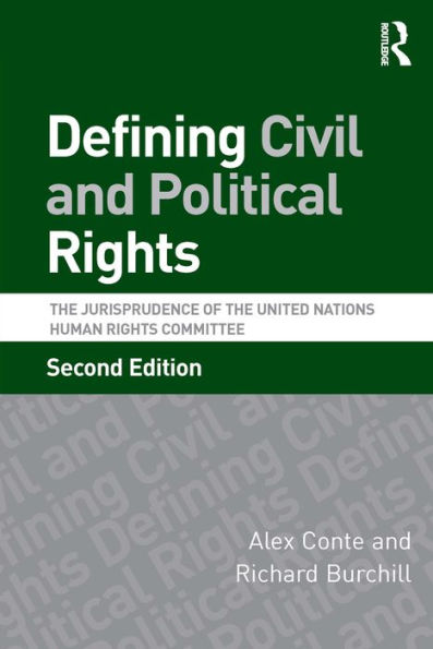 Defining Civil and Political Rights: The Jurisprudence of the United Nations Human Rights Committee / Edition 2