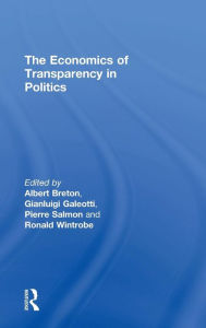 Title: The Economics of Transparency in Politics / Edition 1, Author: Gianluigi Galeotti