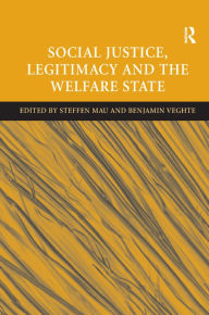 Title: Social Justice, Legitimacy and the Welfare State / Edition 1, Author: Benjamin Veghte