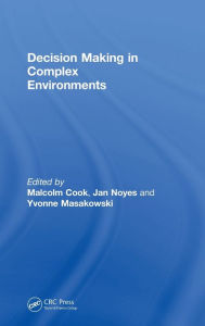 Title: Decision Making in Complex Environments / Edition 1, Author: Jan Noyes